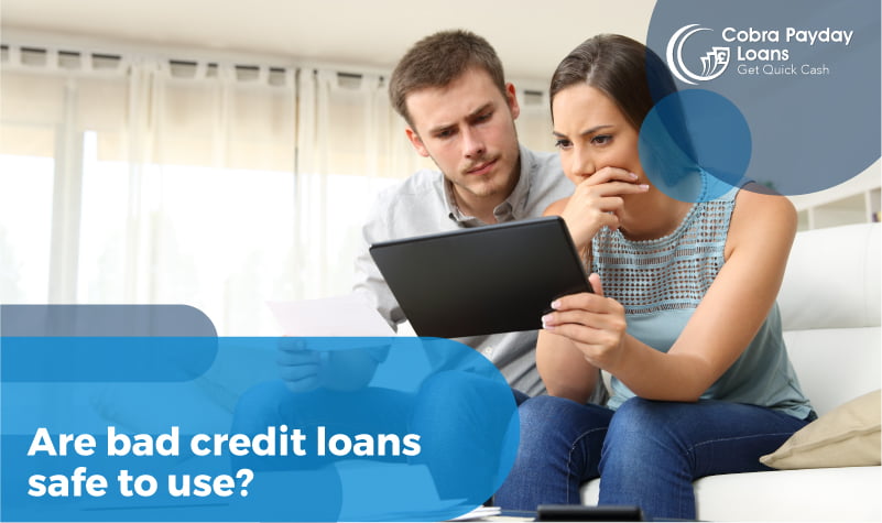 Are bad credit loans safe to use